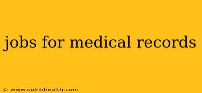jobs for medical records