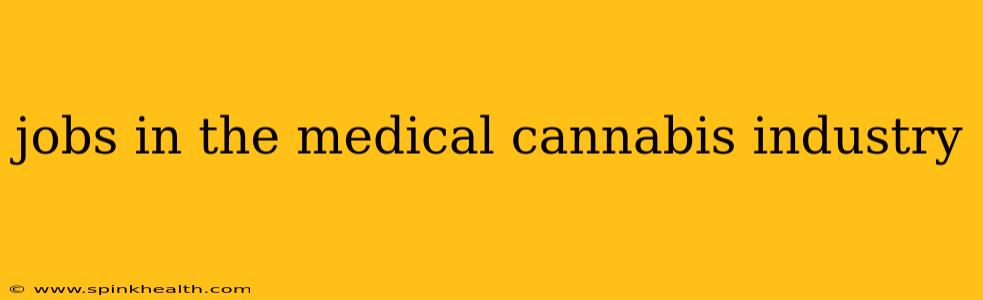 jobs in the medical cannabis industry