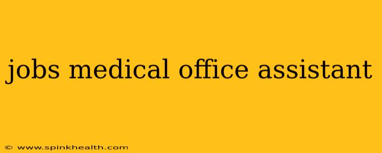 jobs medical office assistant