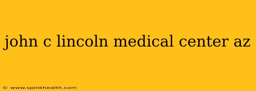 john c lincoln medical center az