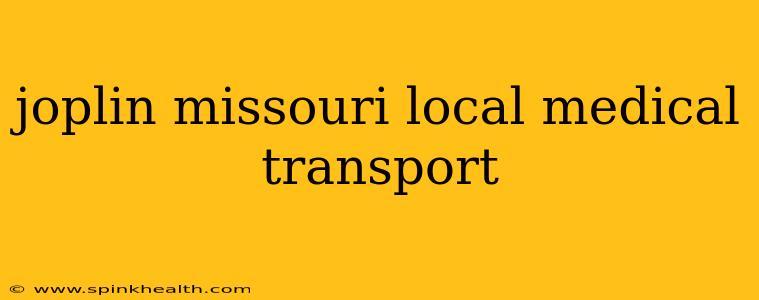 joplin missouri local medical transport
