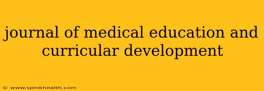 journal of medical education and curricular development
