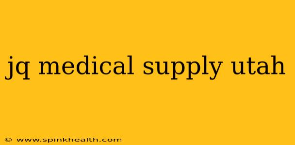 jq medical supply utah