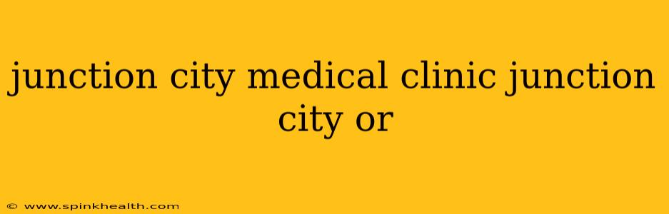 junction city medical clinic junction city or