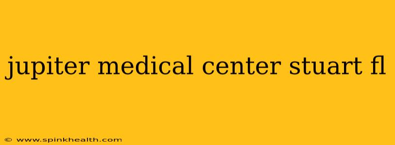 jupiter medical center stuart fl