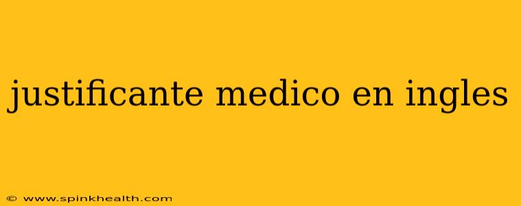 justificante medico en ingles