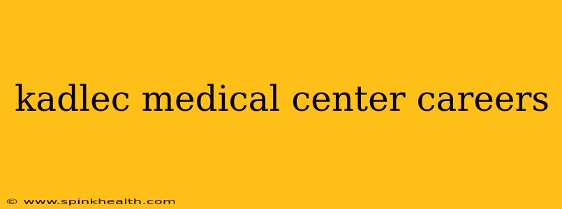 kadlec medical center careers