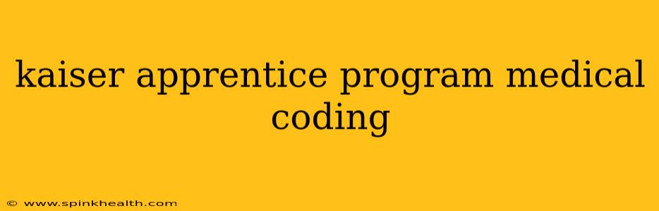 kaiser apprentice program medical coding