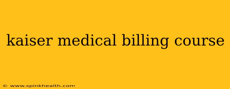 kaiser medical billing course
