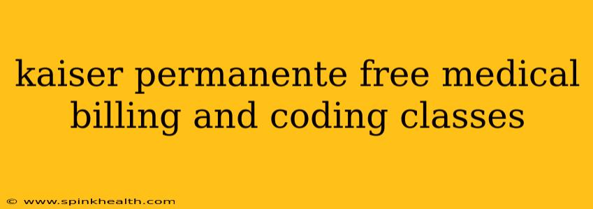 kaiser permanente free medical billing and coding classes