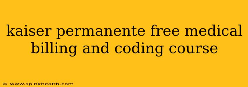 kaiser permanente free medical billing and coding course