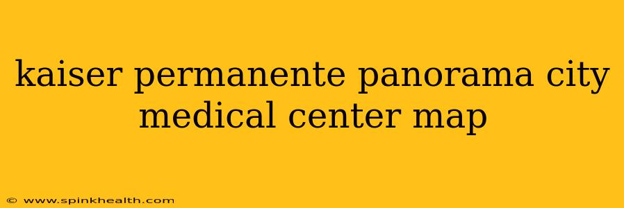 kaiser permanente panorama city medical center map