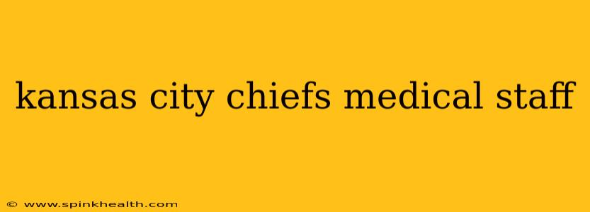 kansas city chiefs medical staff
