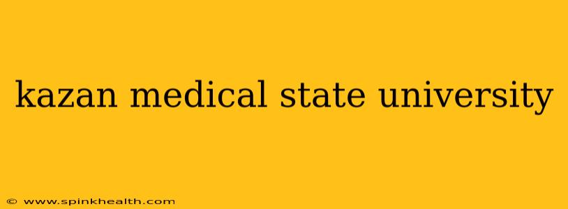 kazan medical state university