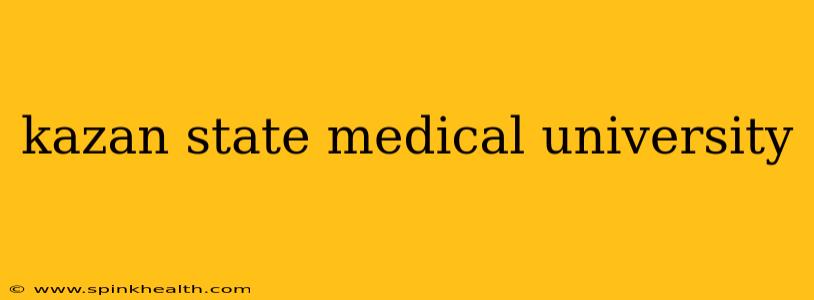 kazan state medical university