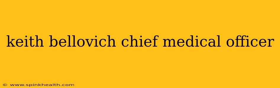 keith bellovich chief medical officer
