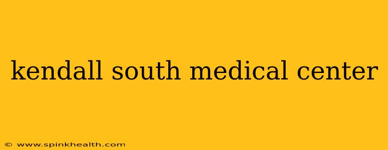 kendall south medical center