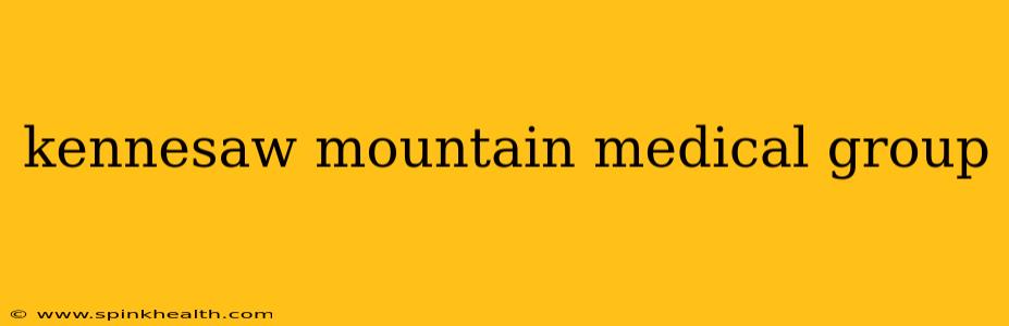 kennesaw mountain medical group