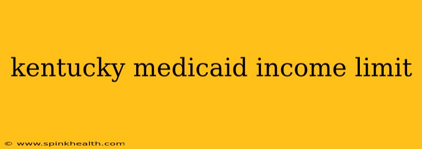 kentucky medicaid income limit