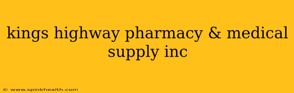kings highway pharmacy & medical supply inc