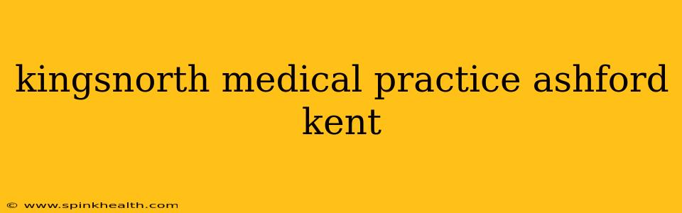 kingsnorth medical practice ashford kent