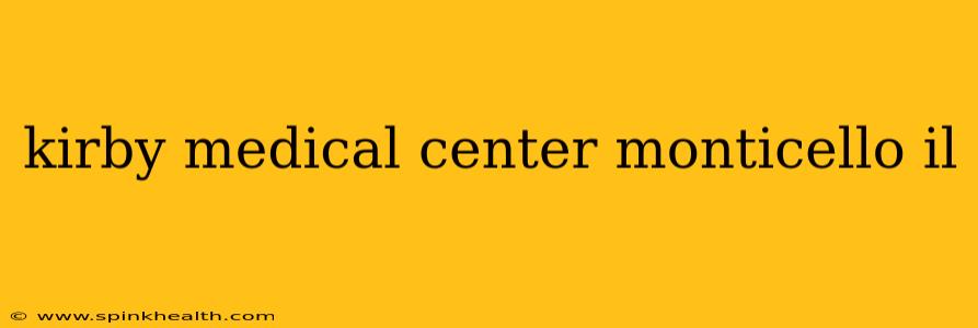 kirby medical center monticello il