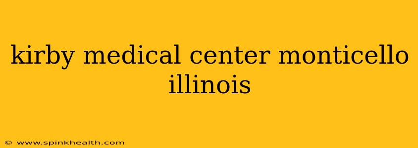 kirby medical center monticello illinois