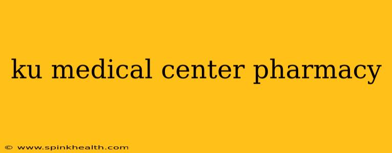 ku medical center pharmacy