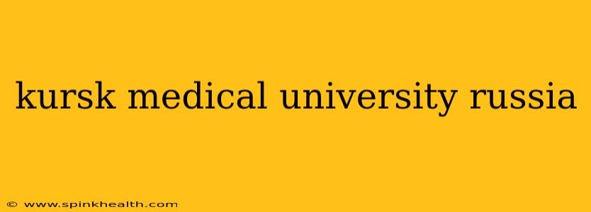 kursk medical university russia
