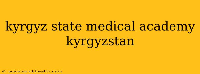 kyrgyz state medical academy kyrgyzstan