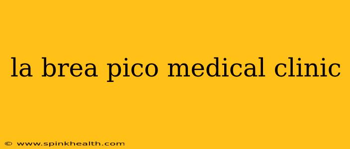 la brea pico medical clinic