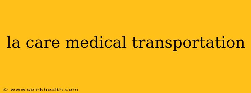 la care medical transportation