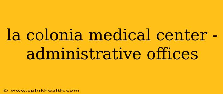 la colonia medical center - administrative offices