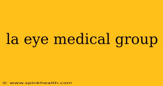 la eye medical group