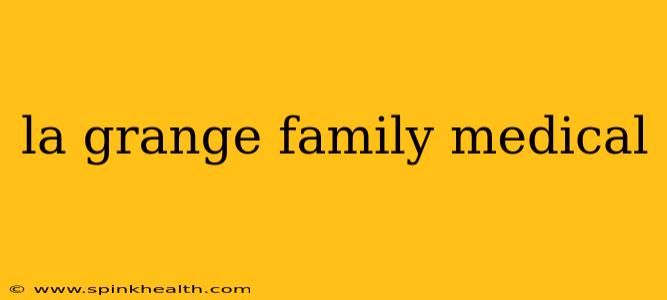 la grange family medical