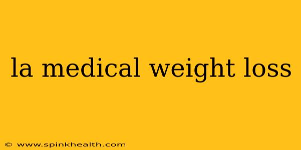 la medical weight loss
