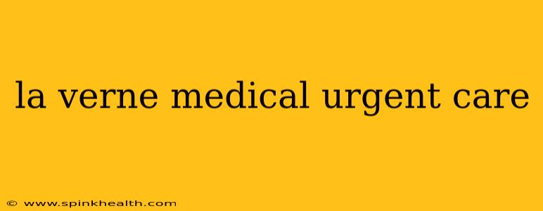 la verne medical urgent care