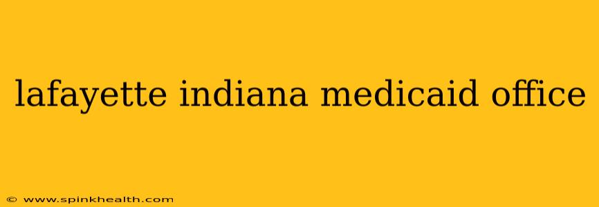 lafayette indiana medicaid office