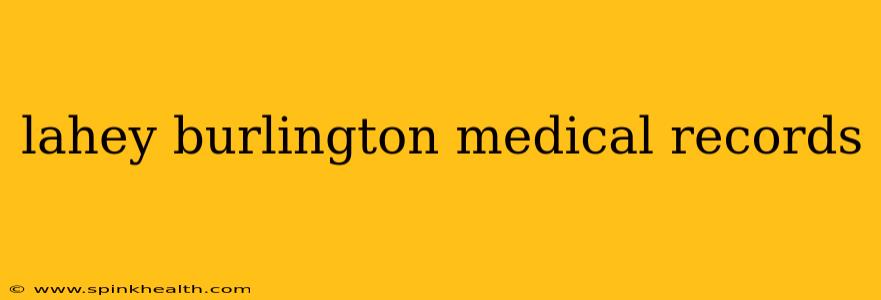 lahey burlington medical records