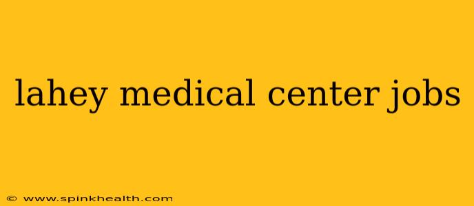 lahey medical center jobs