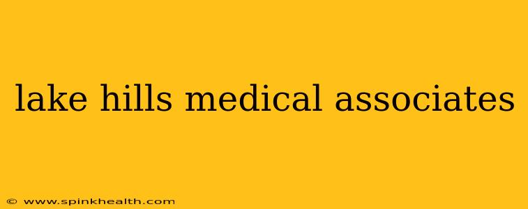 lake hills medical associates