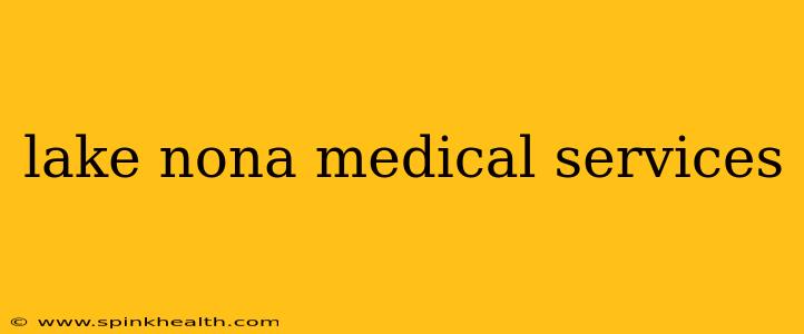 lake nona medical services