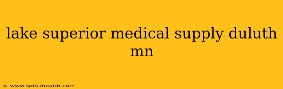 lake superior medical supply duluth mn