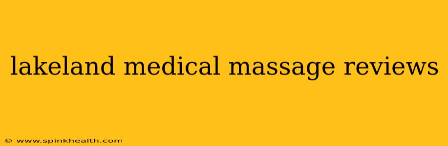 lakeland medical massage reviews