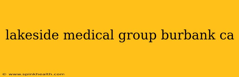lakeside medical group burbank ca