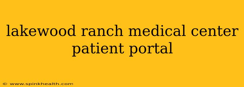 lakewood ranch medical center patient portal