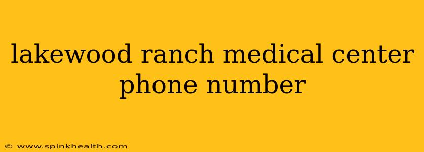 lakewood ranch medical center phone number