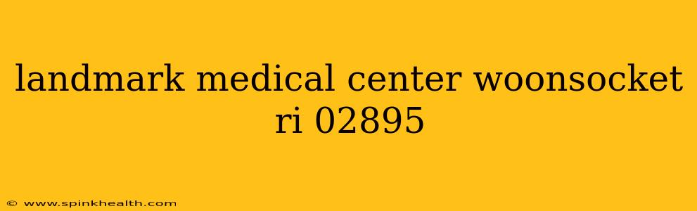 landmark medical center woonsocket ri 02895