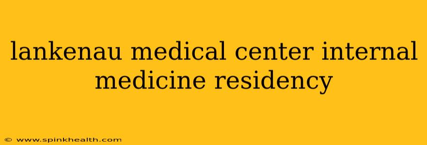 lankenau medical center internal medicine residency