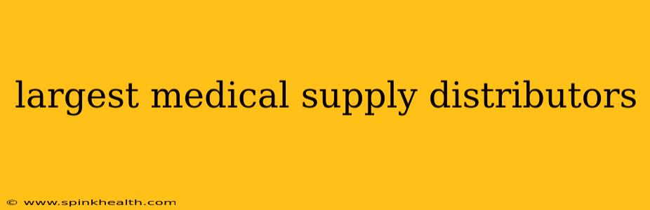 largest medical supply distributors